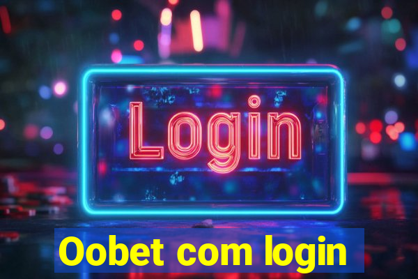 Oobet com login